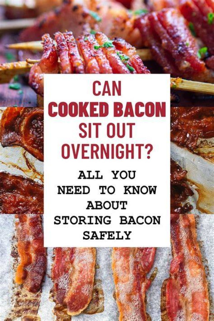 Can cooked bacon sit out overnight?