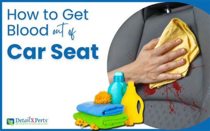 How do you get blood out of car seats?