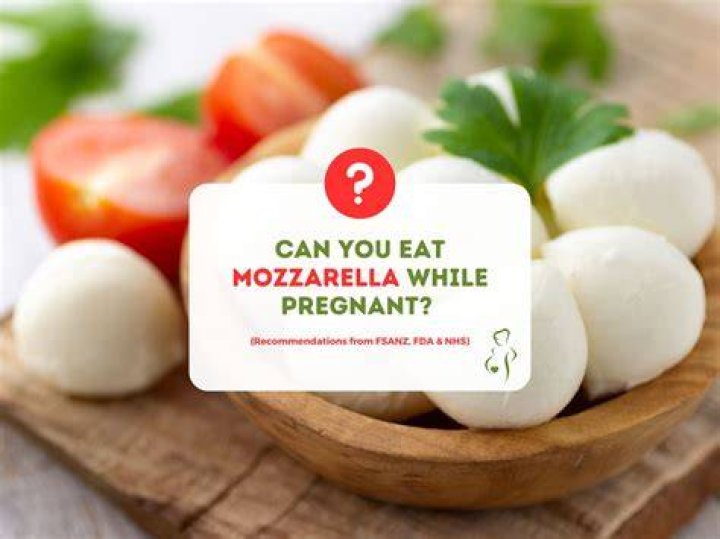 Is fresh mozzarella OK while pregnant?