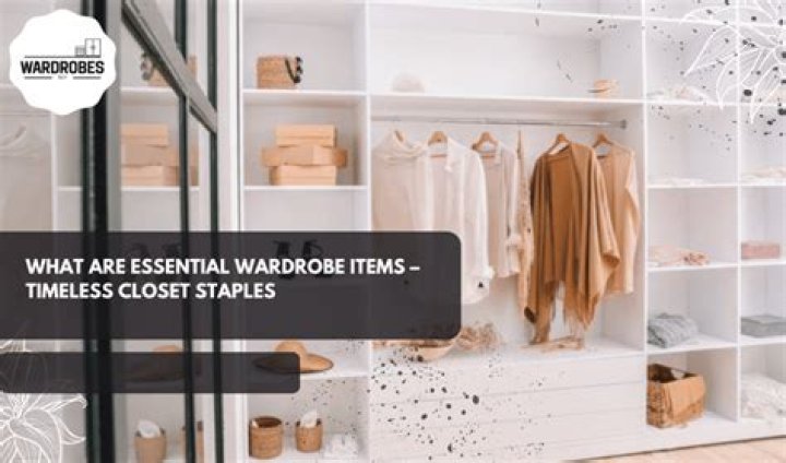 What are essential wardrobe items?
