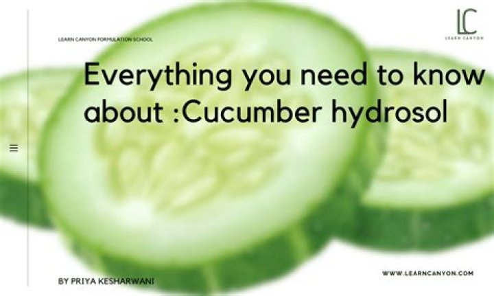 What is cucumber hydrosol?