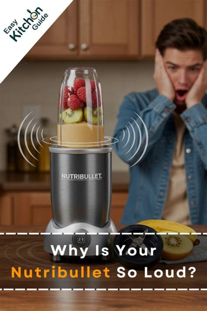 Why is NutriBullet so loud?